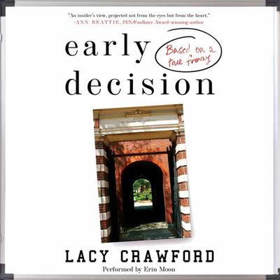 Early Decision: Based on a True Frenzy Audiobook, by Lacy Crawford
