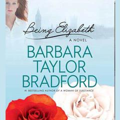 Being Elizabeth: A Novel Audiobook, by Barbara Taylor Bradford