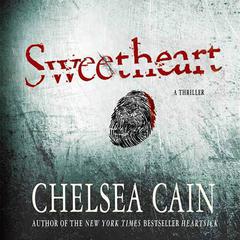 Sweetheart: A Thriller Audiobook, by Chelsea Cain