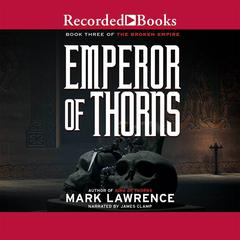 Emperor of Thorns Audiobook, by Mark Lawrence