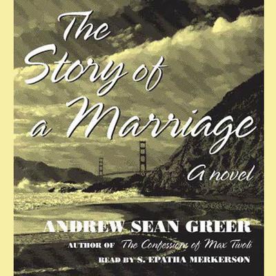 The Story of a Marriage: A Novel Audiobook, by Andrew Sean Greer
