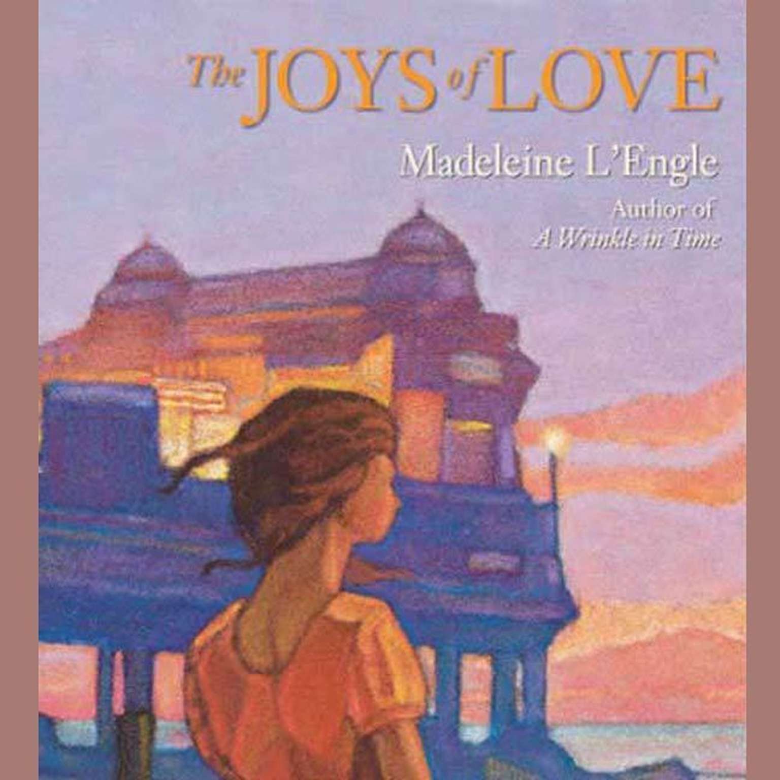 The Joys of Love Audiobook, by Madeleine L’Engle