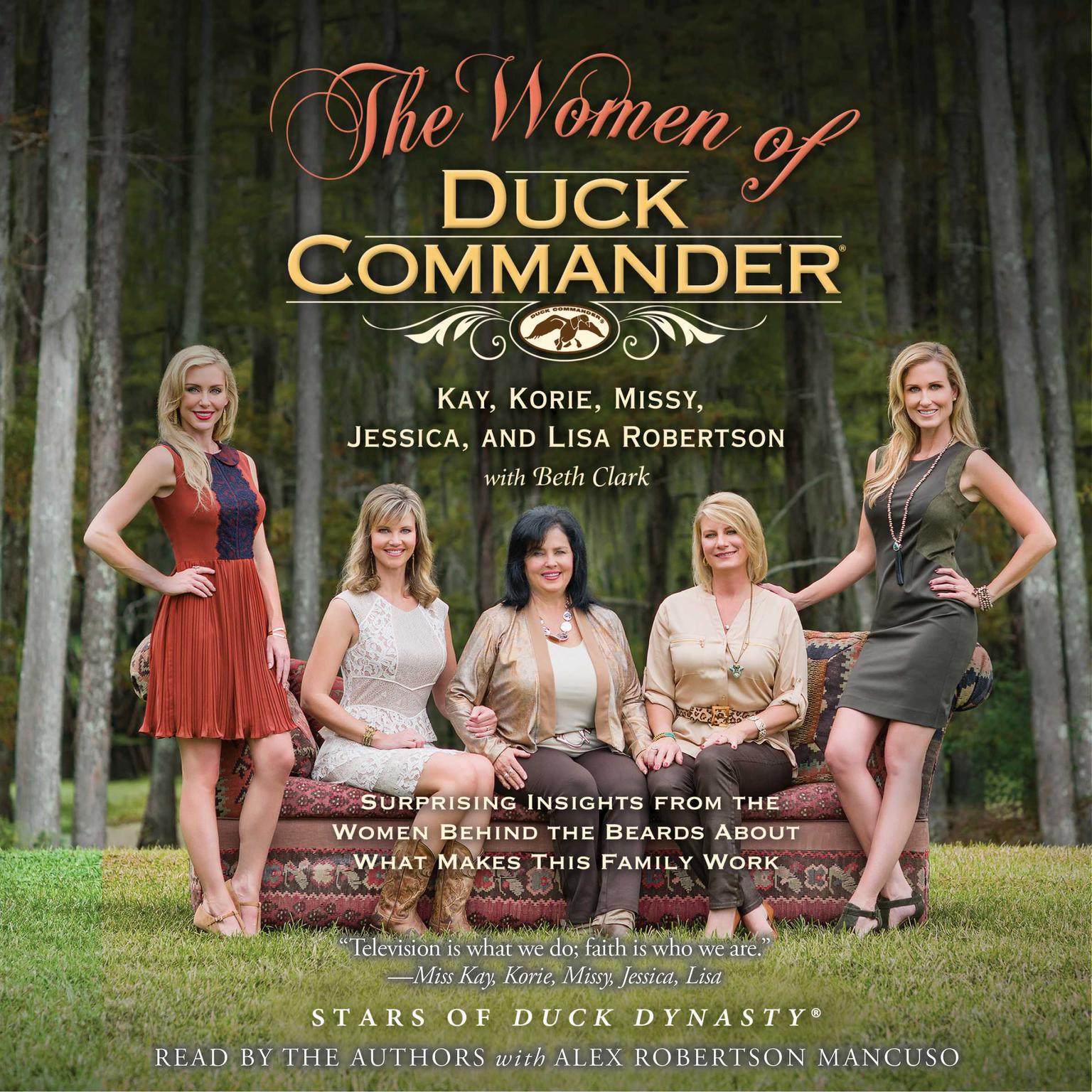 The Women of Duck Commander: Surprising Insights from the Women behind the Beards about What Makes This Family Work Audiobook, by various authors