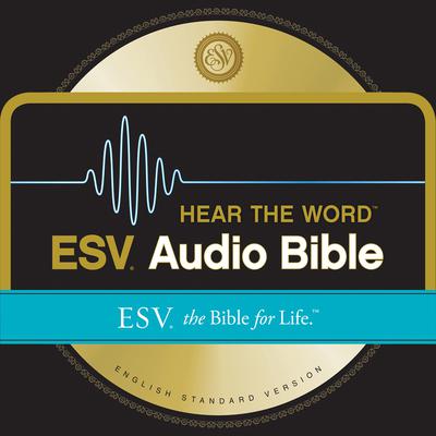 ESV Hear the Word Audio Bible Audiobook, by Crossway Books