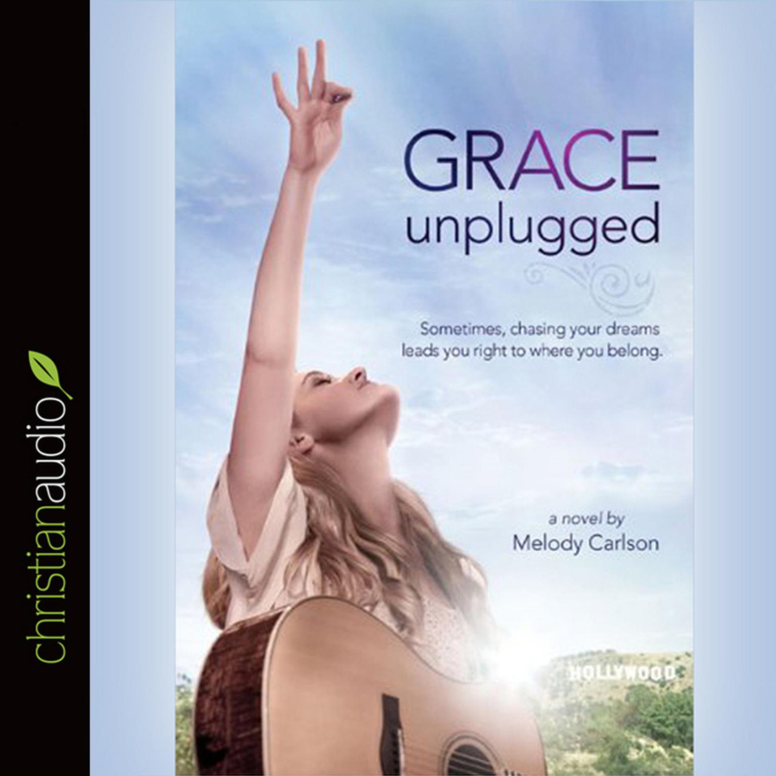 Grace Unplugged: A Novel Audiobook, by Melody Carlson