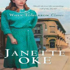 When Tomorrow Comes Audiobook, by Janette Oke