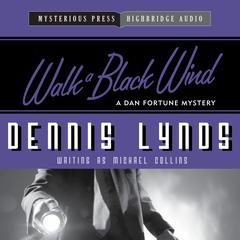 Walk a Black Wind: A Dan Fortune Mystery Audiobook, by Michael Collins