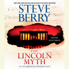 The Lincoln Myth: A Novel Audiobook, by Steve Berry