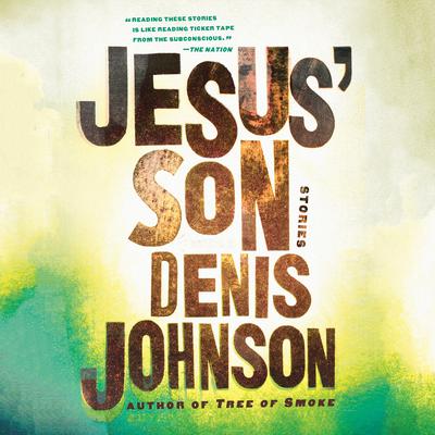 Jesus' Son: Stories Audiobook, by 