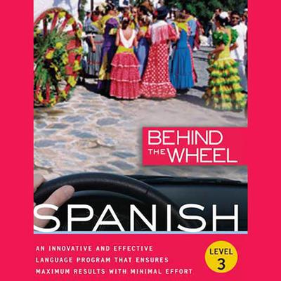 Behind the Wheel - Spanish 3 Audiobook, by Behind the Wheel
