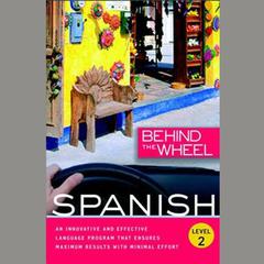 Behind the Wheel - Spanish 2 Audiobook, by Behind the Wheel