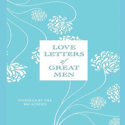 Love Letters of Great Men Audiobook, by Ursula Doyle