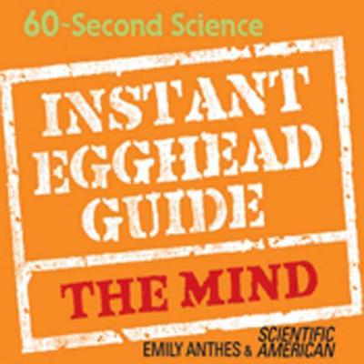 Instant Egghead Guide: The Mind: The Mind Audiobook, by Emily Anthes