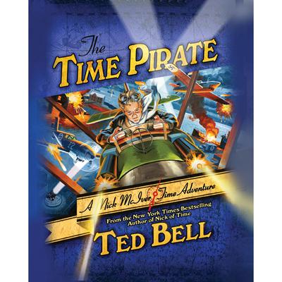 The Time Pirate: A Nick McIver Time Adventure Audiobook, by Ted Bell