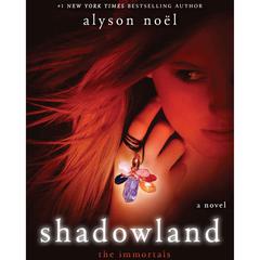 Shadowland: The Immortals Audiobook, by Alyson Noël