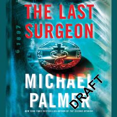 The Last Surgeon: A Novel Audiobook, by Michael Palmer