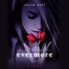 Evermore: The Immortals Audiobook, by Alyson Noël