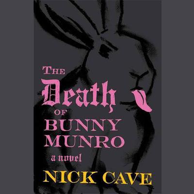 The Death of Bunny Munro: A Novel Audiobook, by 