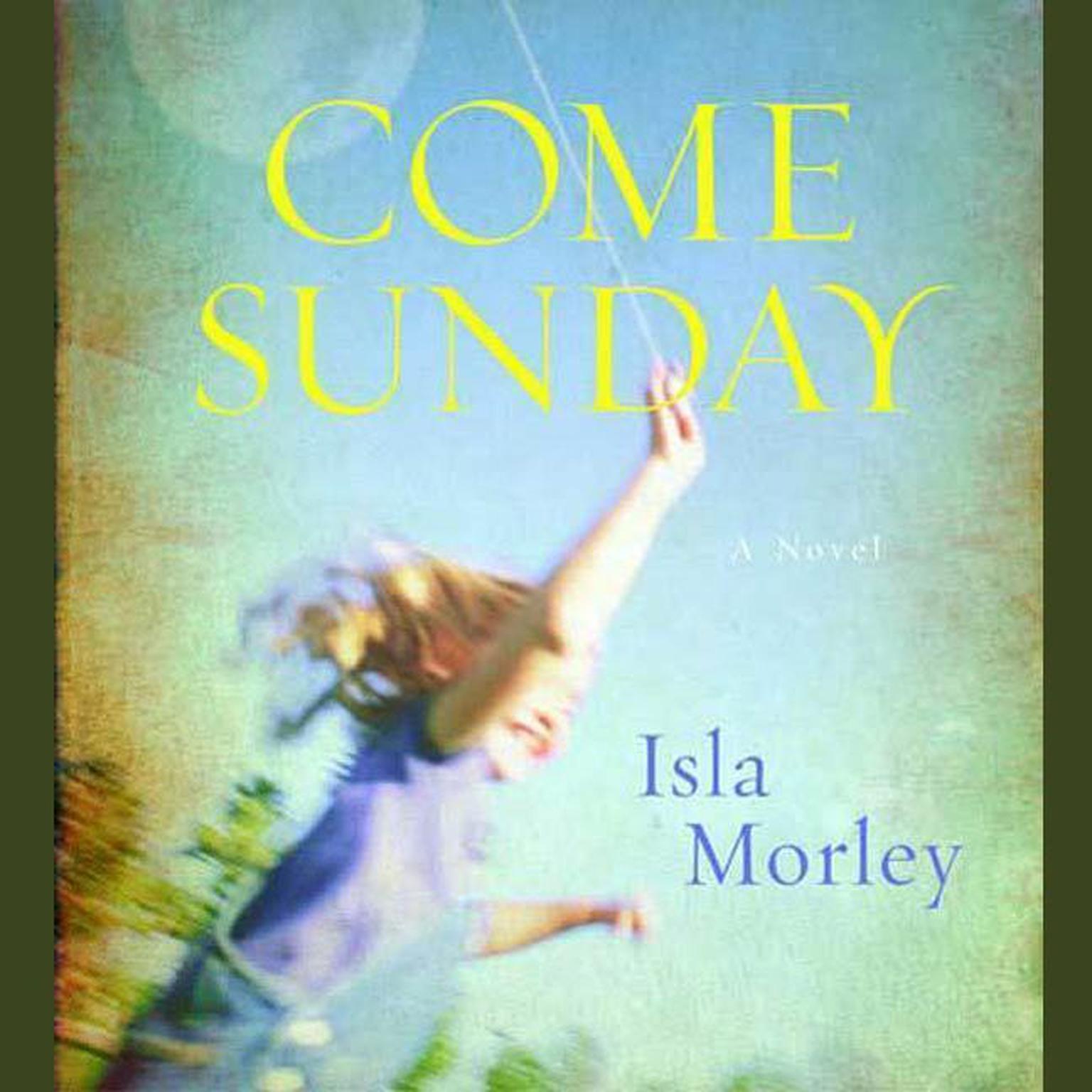 Come Sunday: A Novel Audiobook, by Isla Morley
