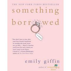 Something Borrowed: A Novel Audiobook, by Emily Giffin