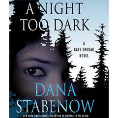 A Night Too Dark: A Kate Shugak Novel Audiobook, by Dana Stabenow