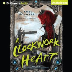A Clockwork Heart Audiobook, by Liesel Schwarz