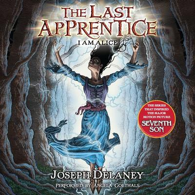 The Last Apprentice: I Am Alice (Book 12) Audiobook, by Joseph Delaney