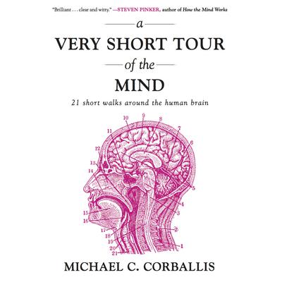 A Very Short Tour the Mind: 21 Short Walks Around the Human Brain Audiobook, by Michael Corballis