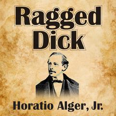 Ragged Dick Audiobook, by Horatio Alger