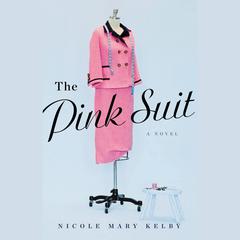 The Pink Suit: A Novel Audiobook, by Nicole Mary Kelby