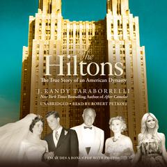 The Hiltons: The True Story of an American Dynasty Audiobook, by 