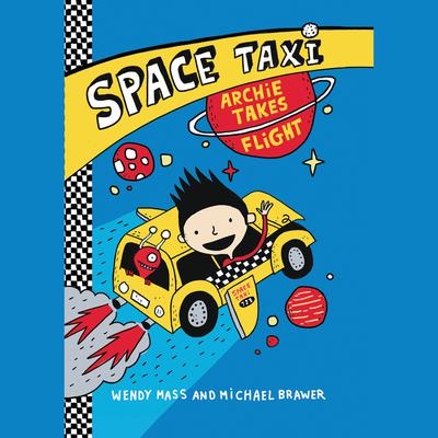 Space Taxi: Archie Takes Flight Audiobook, by Wendy Mass
