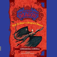 How to Steal a Dragons Sword Audiobook, by Cressida Cowell