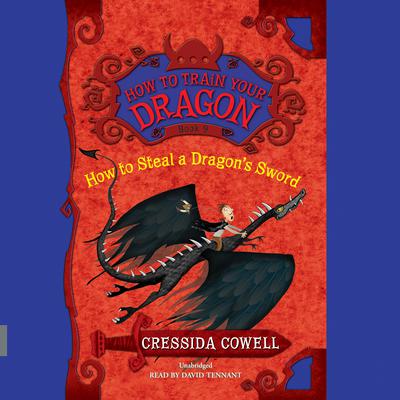How to Steal a Dragon’s Sword Audiobook, by Cressida Cowell