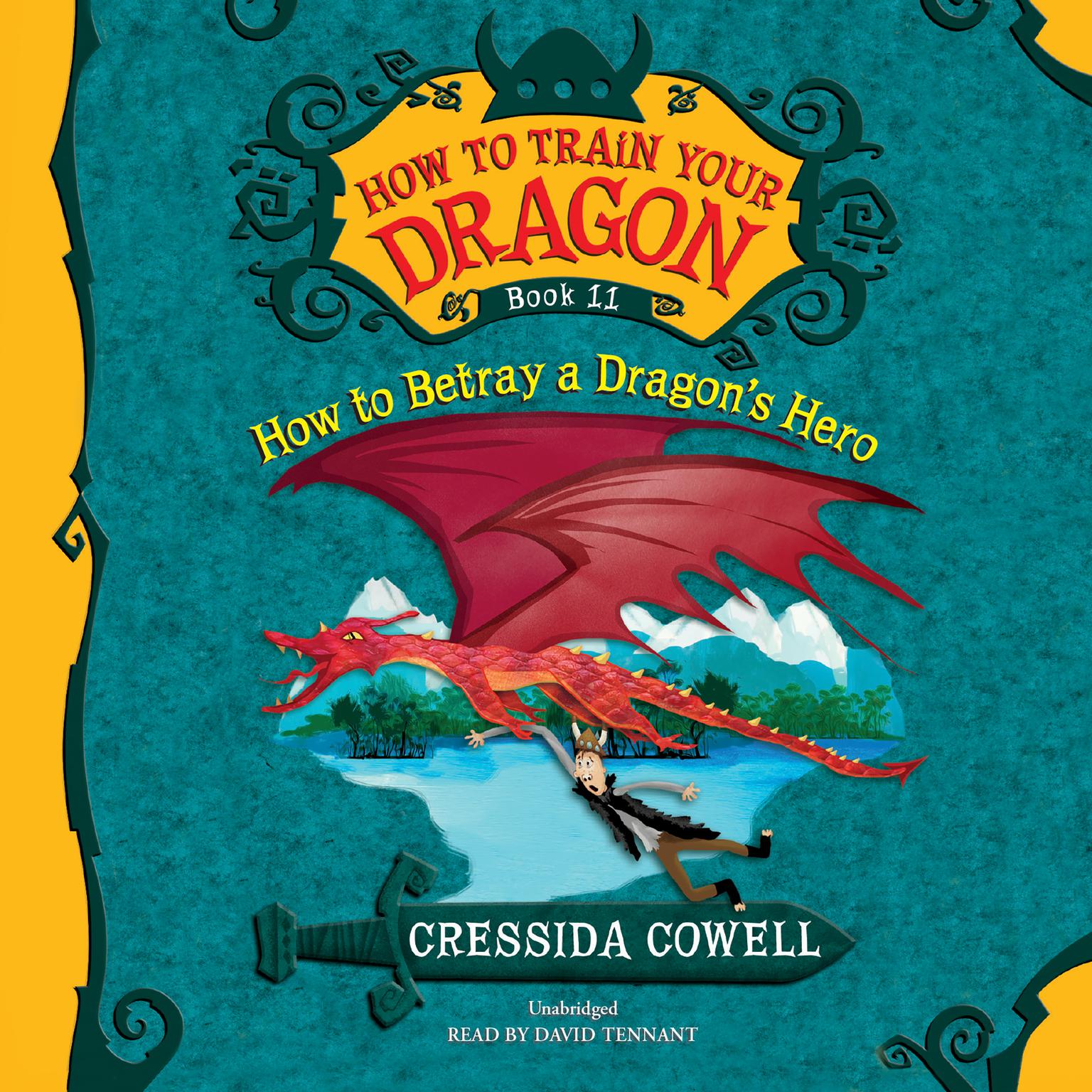HOW TO BETRAY A DRAGONS HERO Audiobook, by Cressida Cowell