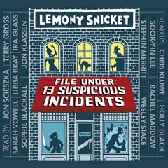 File Under: 13 Suspicious Incidents Audiobook, by Lemony Snicket