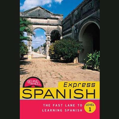 Behind the Wheel Express - Spanish 1 Audiobook, by Behind the Wheel