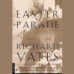 The Easter Parade: A Novel Audiobook, by Richard Yates