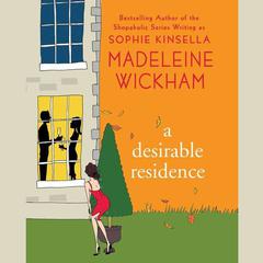 A Desirable Residence: A Novel of Love and Real Estate Audiobook, by Madeleine Wickham