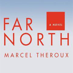 Far North: A Novel Audiobook, by Marcel Theroux