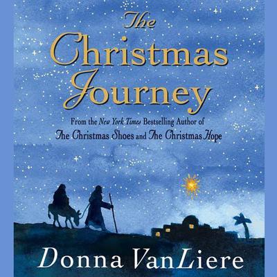 The Christmas Journey Audiobook, by Donna VanLiere