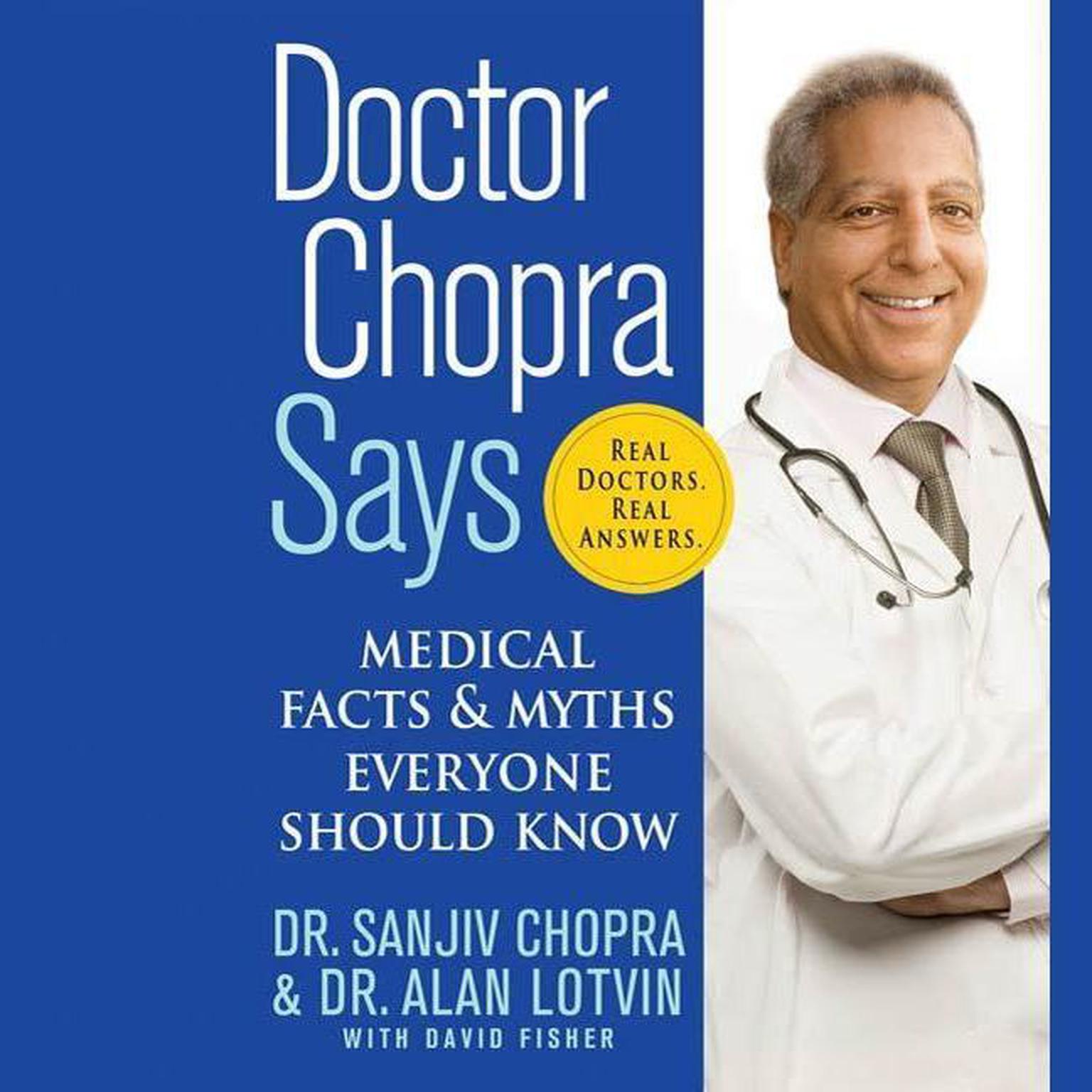 Doctor Chopra Says (Abridged): Medical Facts and Myths Everyone Should Know Audiobook, by Sanjiv Chopra
