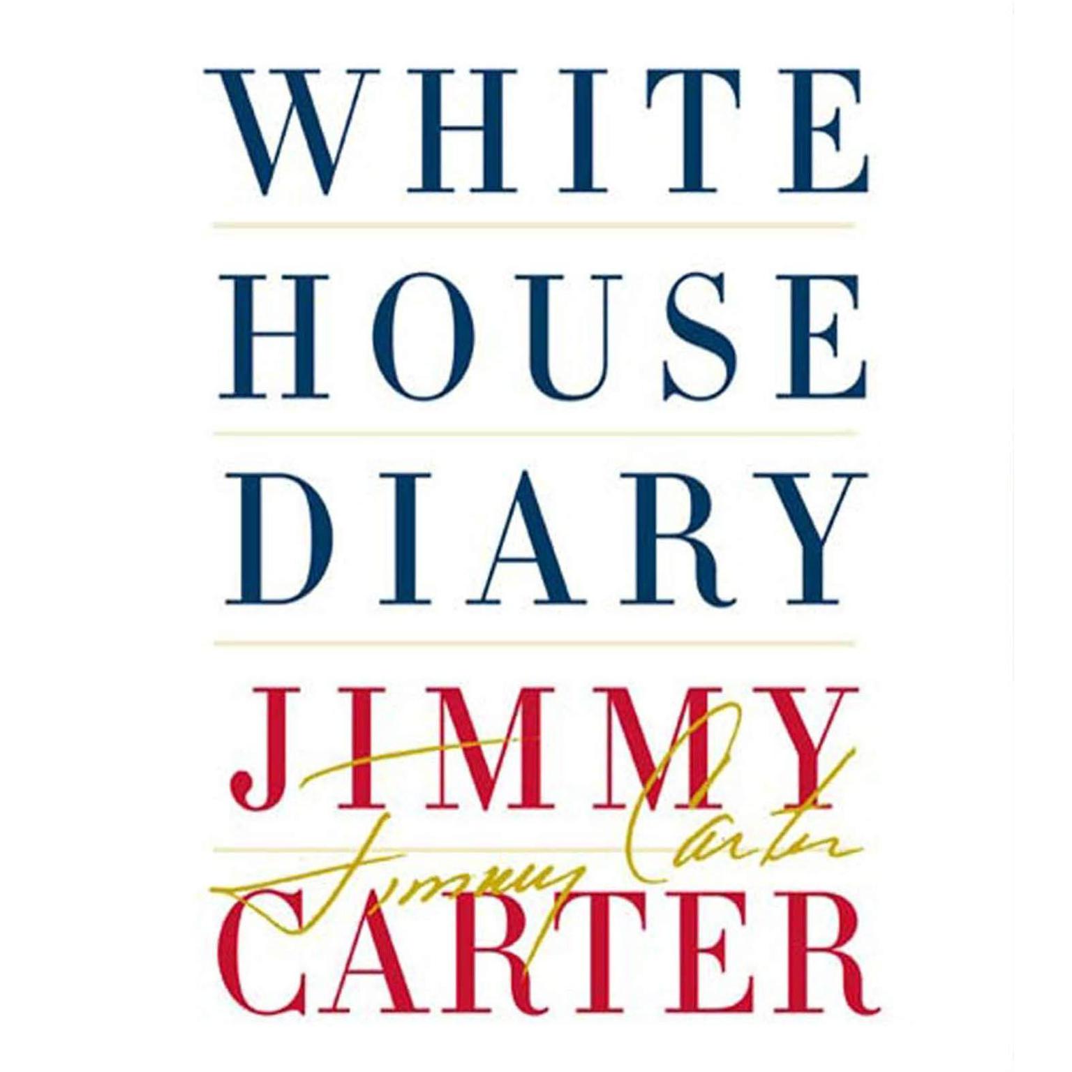 White House Diary Audiobook, by Jimmy Carter