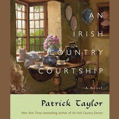An Irish Country Courtship: A Novel Audiobook, by Patrick Taylor
