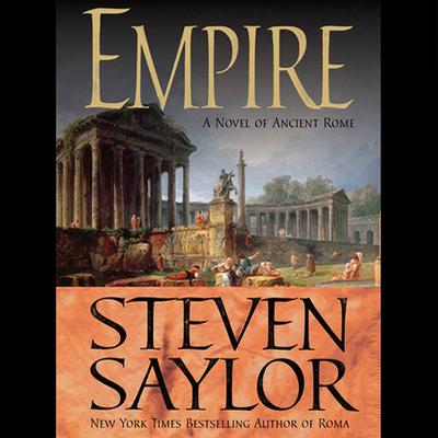 Empire: The Novel of Imperial Rome Audiobook, by Steven Saylor