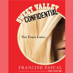 Sweet Valley Confidential: Ten Years Later Audiobook, by Francine Pascal