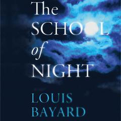 The School of Night: A Novel Audiobook, by Louis Bayard