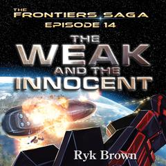 The Weak and the Innocent Audiobook, by Ryk Brown