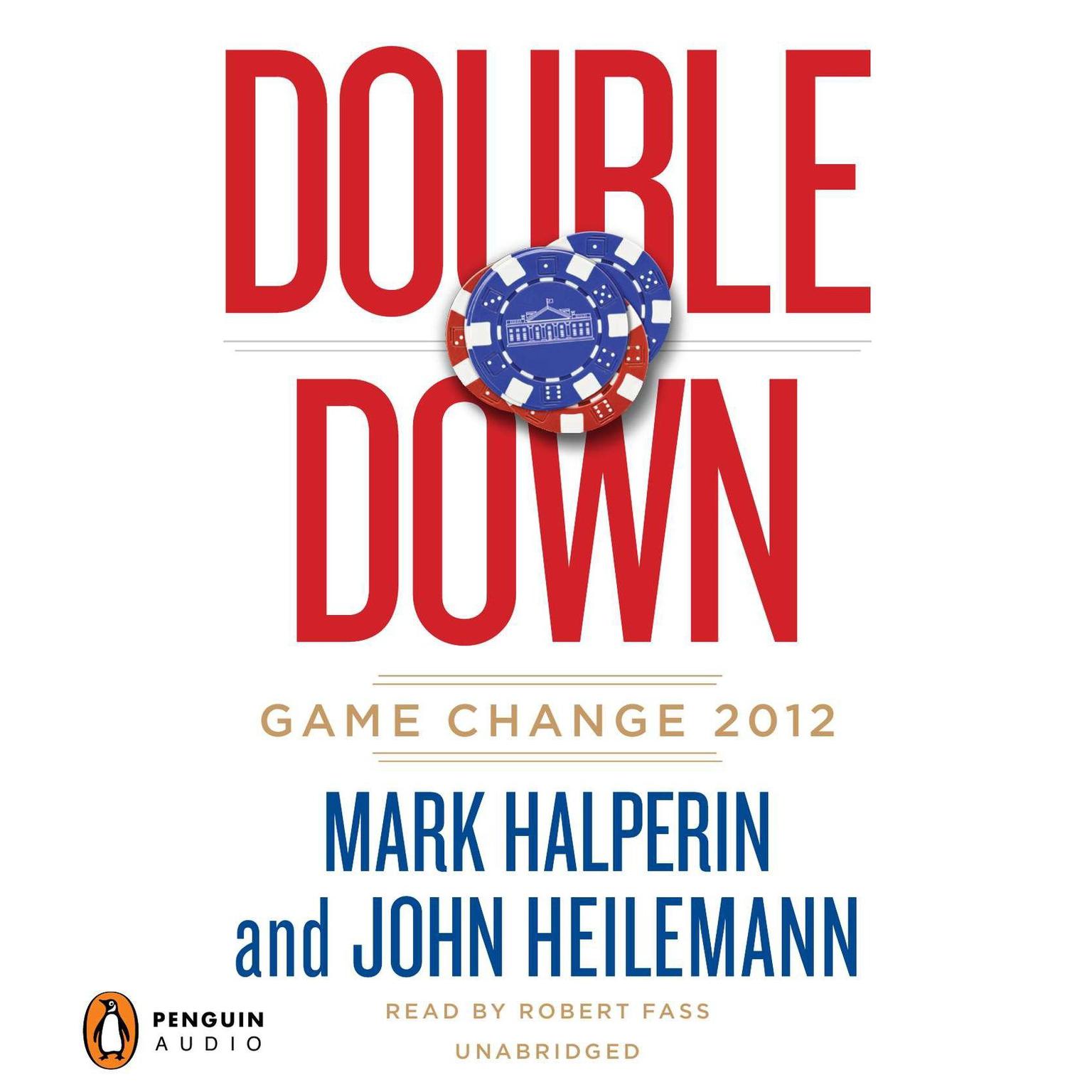 Double Down: Game Change 2012 Audiobook, by Mark Halperin