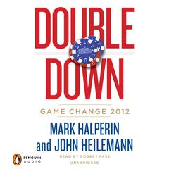 Double Down: Game Change 2012 Audiobook, by Mark Halperin